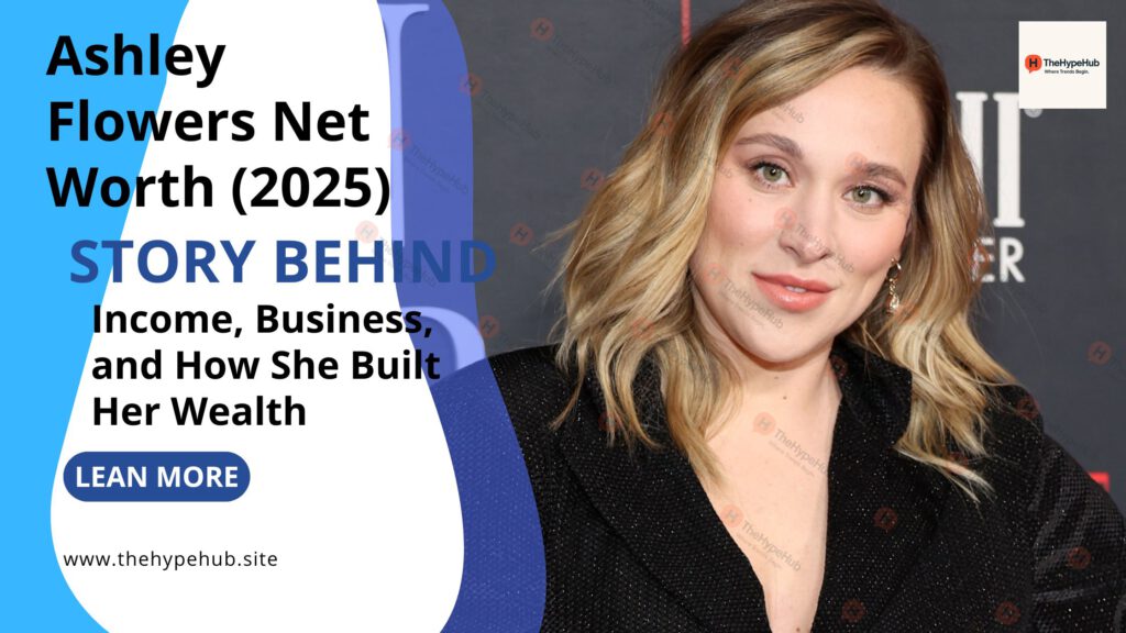 Ashley Flowers net worth and career journey